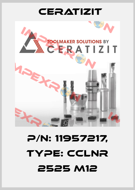 P/N: 11957217, Type: CCLNR 2525 M12 Ceratizit