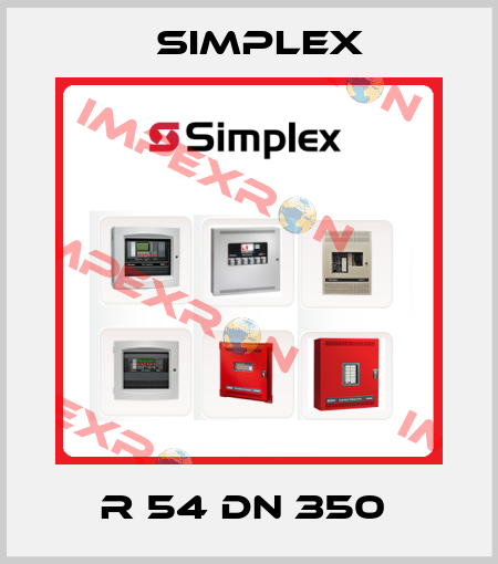R 54 DN 350  Simplex