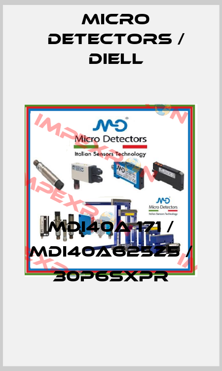 MDI40A 171 / MDI40A625Z5 / 30P6SXPR
 Micro Detectors / Diell