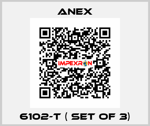 6102-T ( set of 3) ANEX