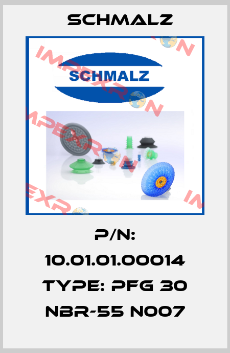 P/N: 10.01.01.00014 Type: PFG 30 NBR-55 N007 Schmalz
