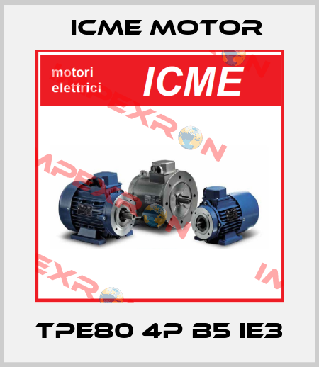 TPE80 4P B5 IE3 Icme Motor