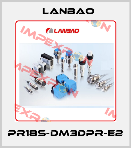PR18S-DM3DPR-E2 LANBAO