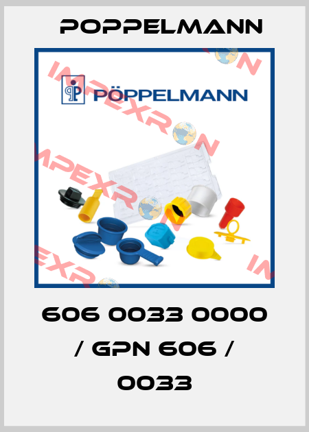 606 0033 0000 / GPN 606 / 0033 Poppelmann