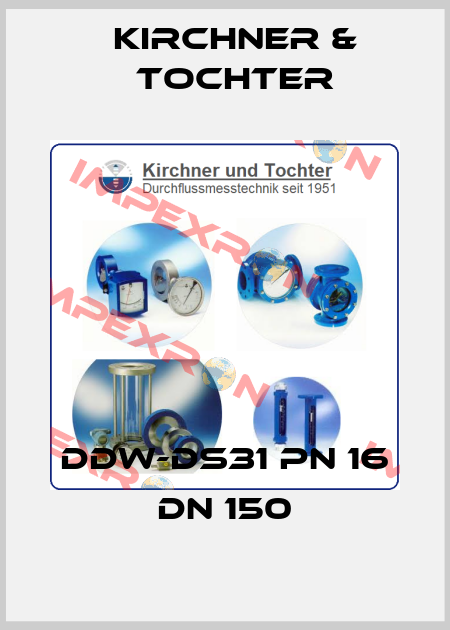 DDW-DS31 PN 16 DN 150 Kirchner & Tochter