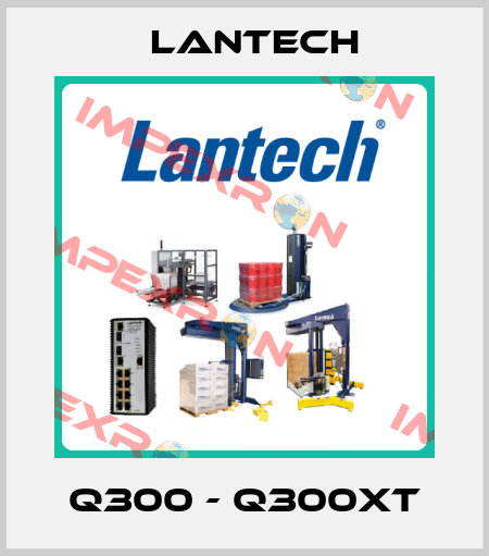 Q300 - Q300XT Lantech
