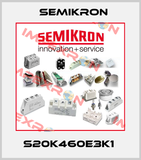 S20K460E3K1  Semikron