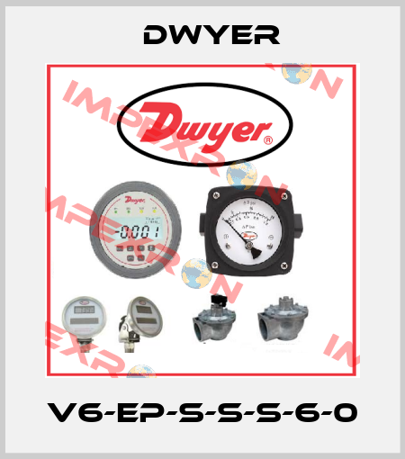 V6-EP-S-S-S-6-0 Dwyer