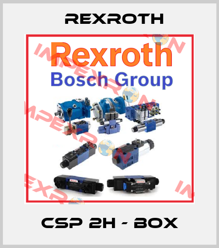 CSP 2H - BOX Rexroth