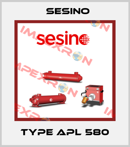 Type APL 580 Sesino