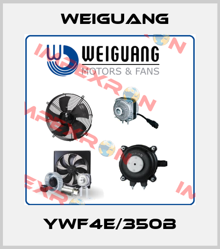 YWF4E/350B Weiguang