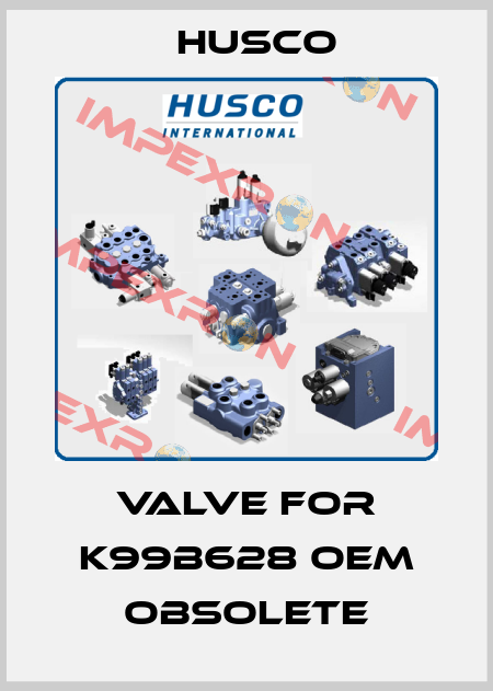 Valve for K99B628 OEM obsolete Husco