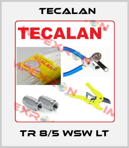 TR 8/5 wsw LT Tecalan