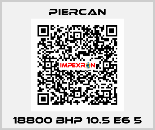 18800 BHP 10.5 E6 5 Piercan