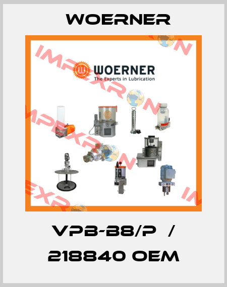 VPB-B8/P  / 218840 OEM Woerner