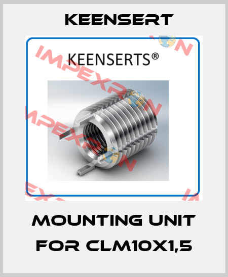 Mounting unit for CLM10X1,5 Keensert