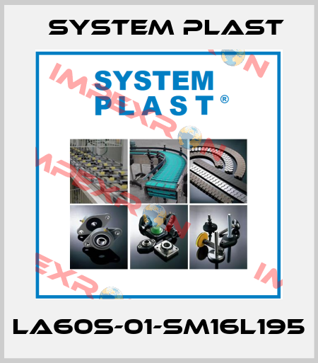 LA60S-01-SM16L195 System Plast