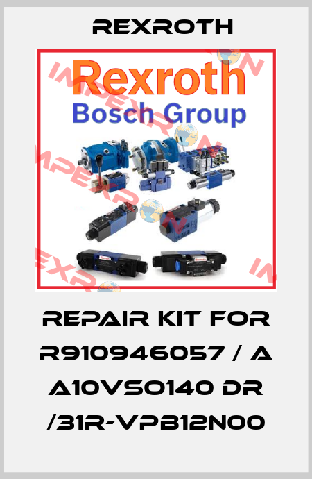 repair kit for R910946057 / A A10VSO140 DR /31R-VPB12N00 Rexroth