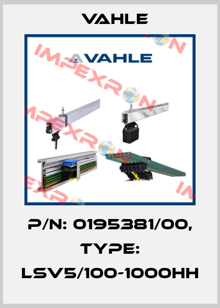 P/n: 0195381/00, Type: LSV5/100-1000HH Vahle