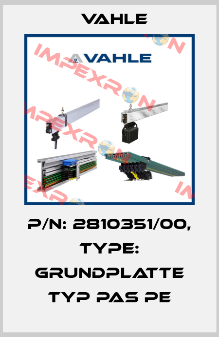 P/n: 2810351/00, Type: Grundplatte Typ PAS PE Vahle
