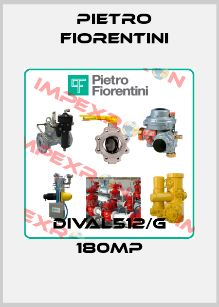 DIVAL512/G 180MP Pietro Fiorentini