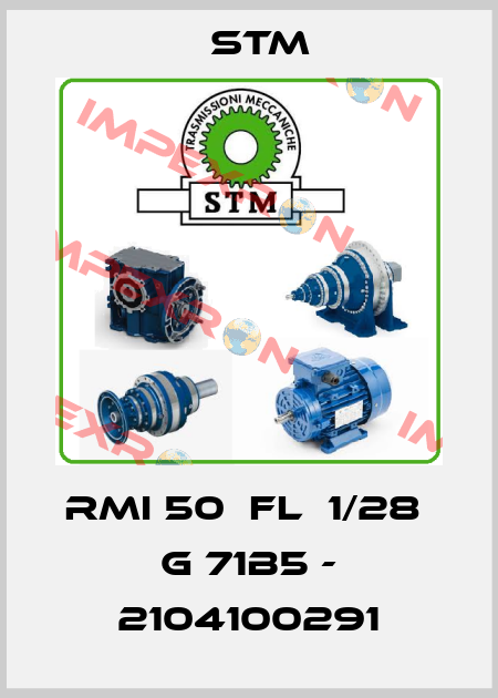 RMI 50  FL  1/28  G 71B5 - 2104100291 Stm