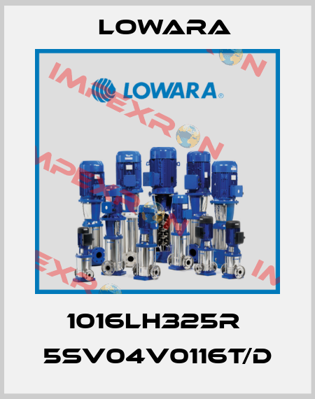 1016LH325R  5SV04V0116T/D Lowara