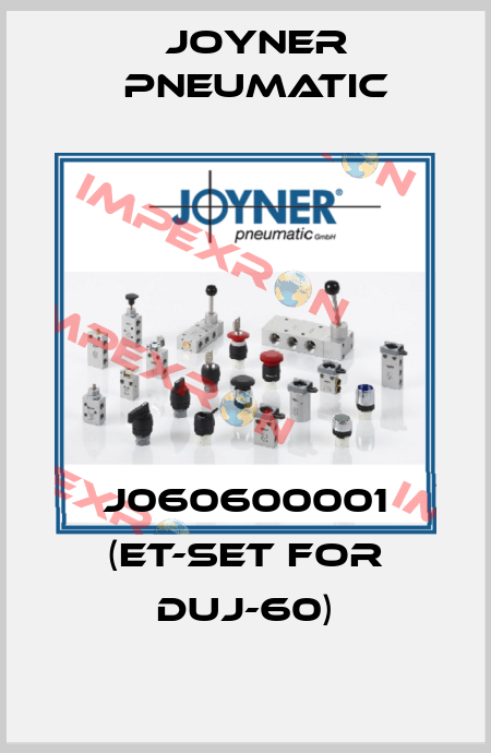 J060600001 (ET-Set for DUJ-60) Joyner Pneumatic