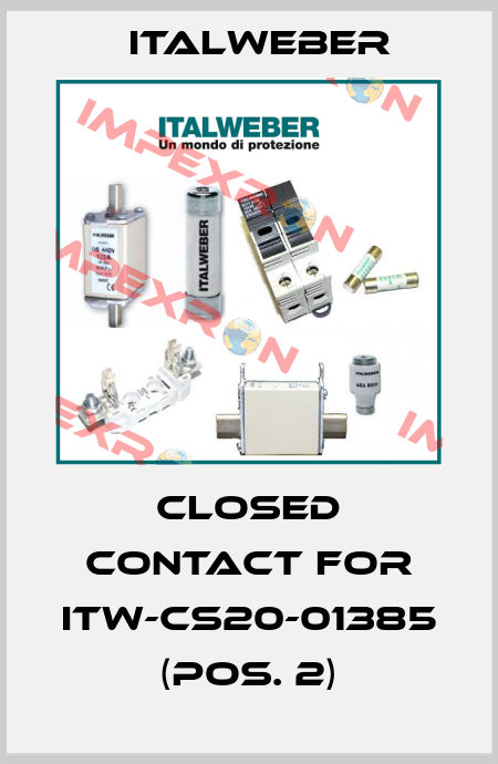 Closed contact for ITW-CS20-01385 (Pos. 2) Italweber