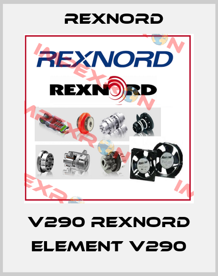 V290 REXNORD ELEMENT V290 Rexnord