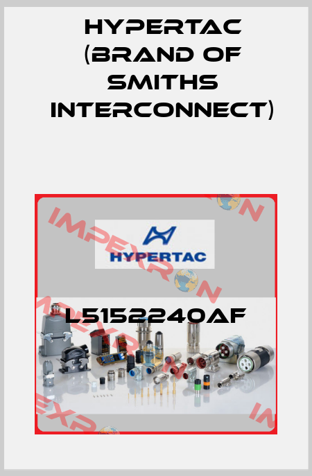 L5152240AF Hypertac (brand of Smiths Interconnect)