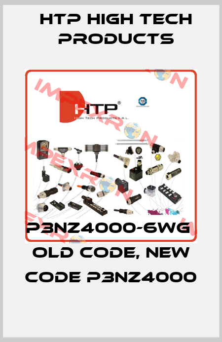 P3NZ4000-6WG  old code, new code P3NZ4000 HTP High Tech Products