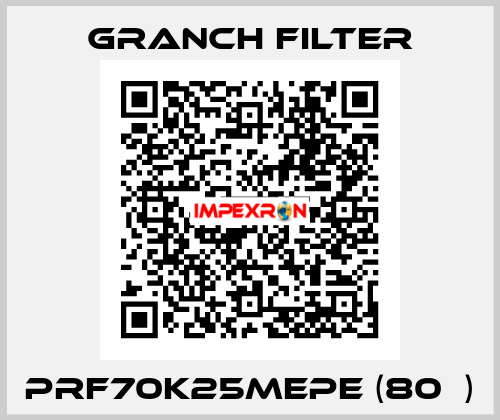 PRF70K25MEPE (80µ) GRANCH FILTER