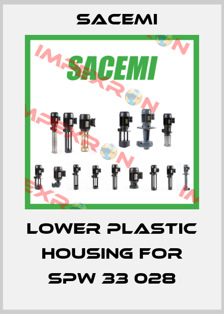 lower plastic housing for SPW 33 028 Sacemi