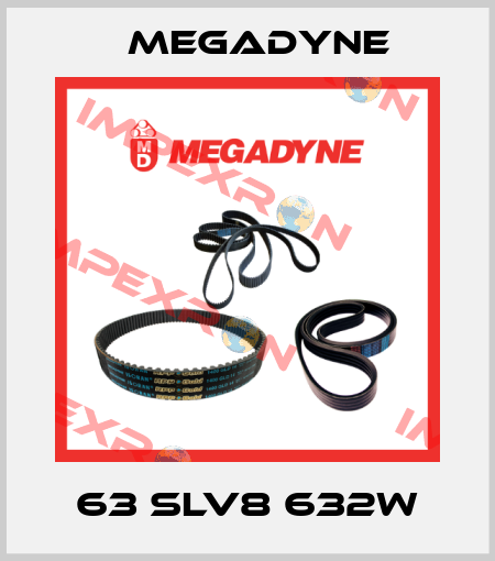 63 SLV8 632W Megadyne