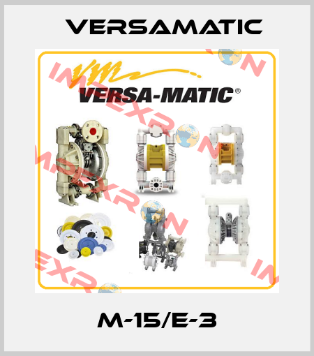 M-15/E-3 VersaMatic