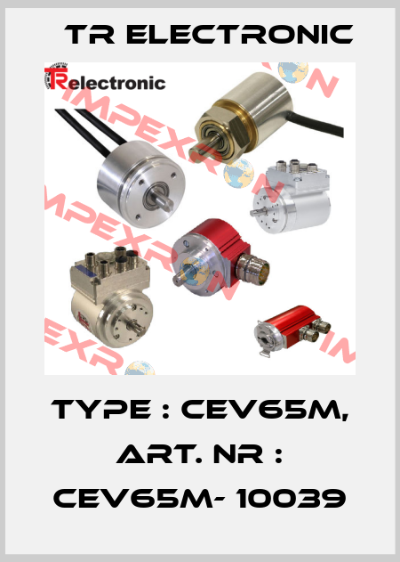 Type : CEV65M, Art. Nr : CEV65M- 10039 TR Electronic