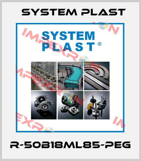 R-50B18ML85-PEG System Plast