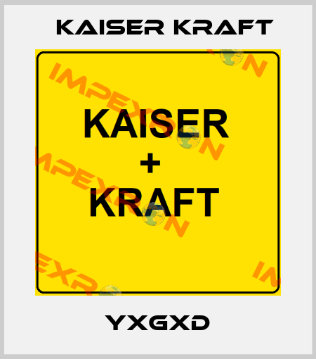 YXGXD Kaiser Kraft