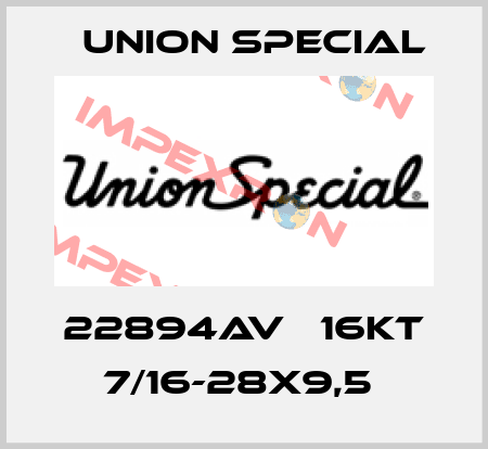 22894AV   16KT 7/16-28X9,5  Union Special