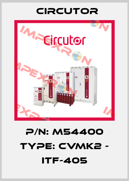 P/N: M54400 Type: CVMk2 - ITF-405 Circutor