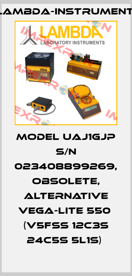Model UAJ1GJP S/N 023408899269, obsolete, alternative Vega-Lite 550  (V5FSS 12C3S 24C5S 5L1S)  lambda-instruments