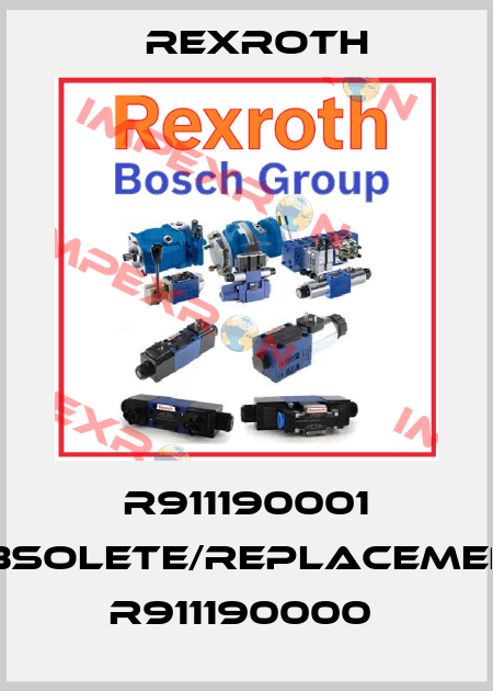 R911190001 obsolete/replacement R911190000  Rexroth
