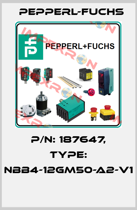 P/N: 187647, Type: NBB4-12GM50-A2-V1  Pepperl-Fuchs