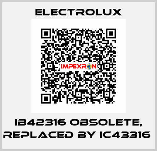 IB42316 Obsolete, replaced by IC43316  Electrolux