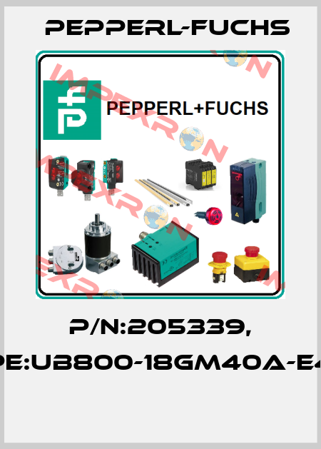 P/N:205339, Type:UB800-18GM40A-E4-V1  Pepperl-Fuchs