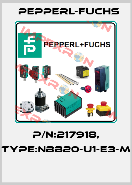 P/N:217918, Type:NBB20-U1-E3-M  Pepperl-Fuchs