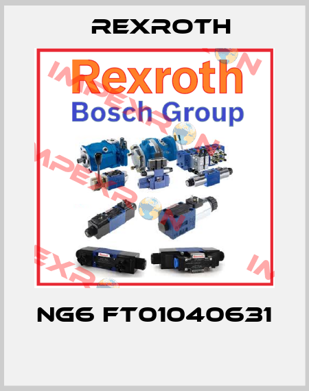 NG6 FT01040631  Rexroth