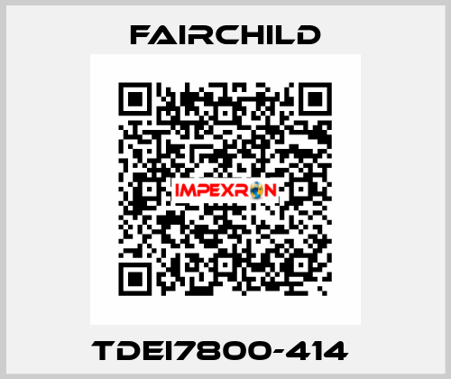 TDEI7800-414  Fairchild
