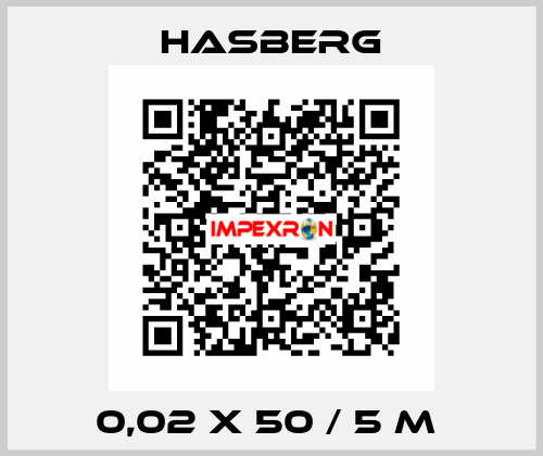 0,02 X 50 / 5 M  Hasberg